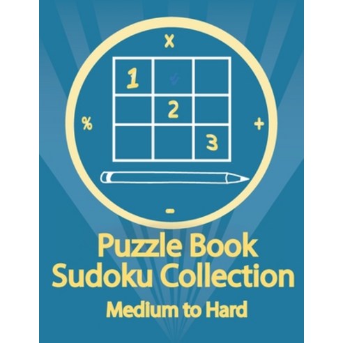 Puzzle Book Sudoku Collection Medium to Hard: Sudoku Puzzles With Solutions At The Back. Puzzle boo... Paperback, Independently Published
