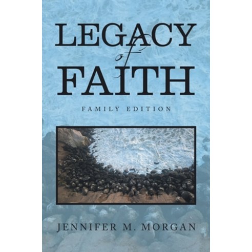 (영문도서) Legacy of Faith: Family Edition Paperback, WestBow Press, English, 9781664249905