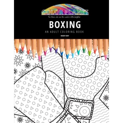Boxing: AN ADULT COLORING BOOK: An Awesome Coloring Book For Adults Paperback, Independently Published
