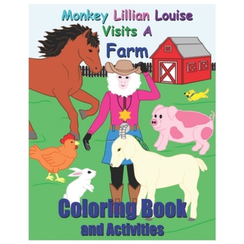 Monkey Lillian Louise Visits A Farm Paperback, Independently Published