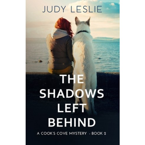 (영문도서) The Shadows Left Behind: A Cook''s Cove Mystery Paperback, Judy Leslie, English, 9781735521787