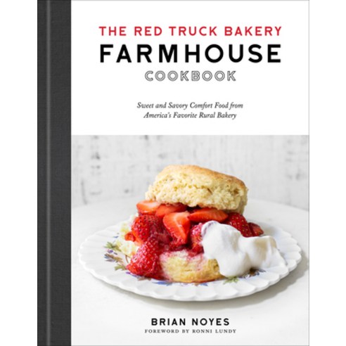 (영문도서) The Red Truck Bakery Farmhouse Cookbook: Sweet and Savory Comfort Food from America''s Favorit... Hardcover, Clarkson Potter Publishers, English, 9780593234815