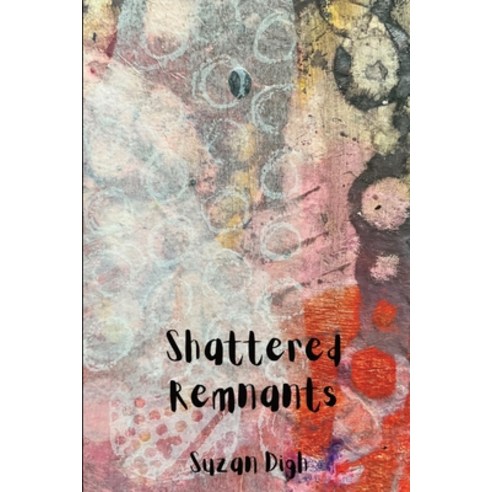 (영문도서) Shattered Remnants Paperback, SD Publishing, English, 9781998061198