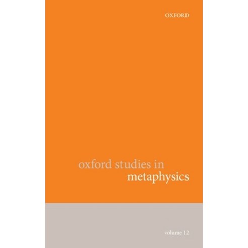 Oxford Studies in Metaphysics Volume 12 Hardcover, Oxford University Press, USA