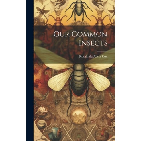 (영문도서) Our Common Insects Hardcover, Legare Street Press, English, 9781020055409