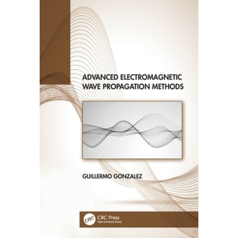 (영문도서) Advanced Electromagnetic Wave Propagation Methods Paperback, CRC Press, English, 9781032114002