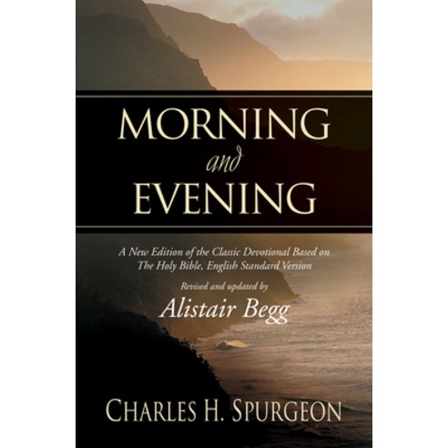(영문도서) Morning and Evening: A New Edition of the Classic Devotional Based on the Holy Bible English... Hardcover, Crossway, English, 9781581344660