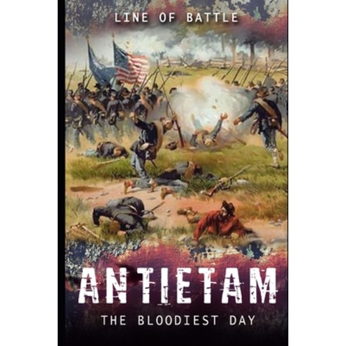 (영문도서) Antietam: The Bloodiest Day Paperback, Independently Published, English, 9781795332590