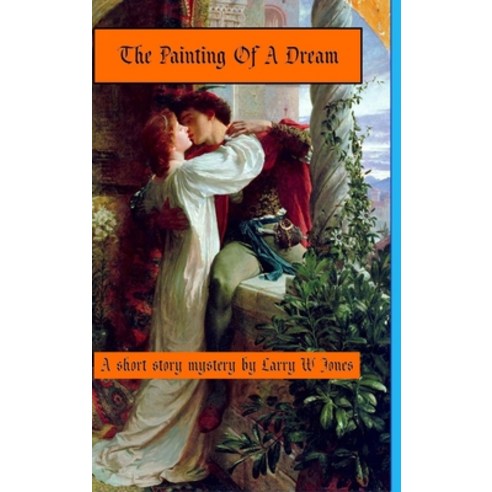 The Painting Of A Dream Hardcover, Lulu.com, English, 9781716358975