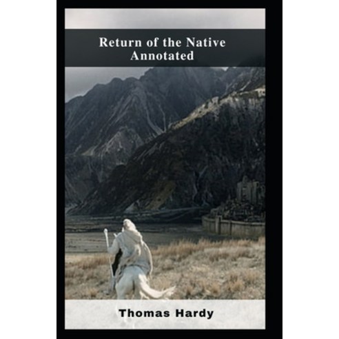 (영문도서) Return of the Native Annotated Paperback, Independently Published, English, 9798460205349