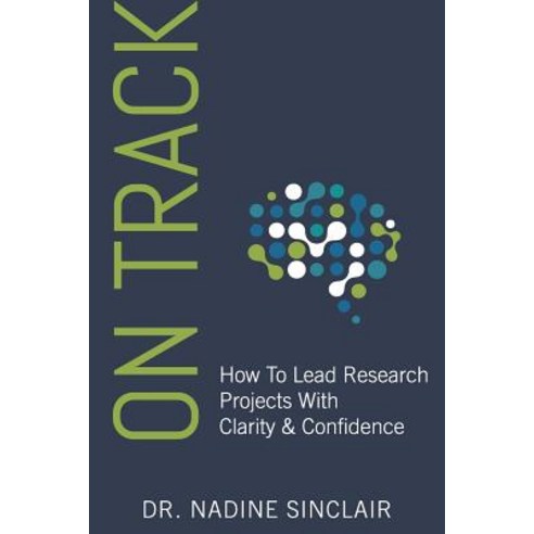 On Track: How To Lead Research Projects With Clarity & Confidence Paperback, Independently Published, English, 9781093461398