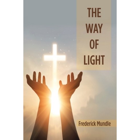 (영문도서) The Way of Light Paperback, Xlibris Us, English, 9781664175280
