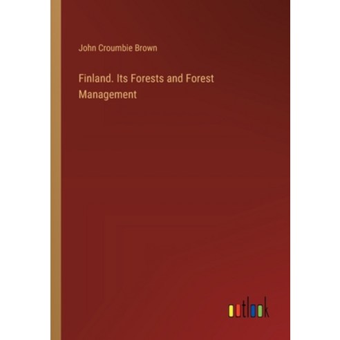 (영문도서) Finland. Its Forests and Forest Management Paperback, Outlook Verlag, English, 9783385345577
