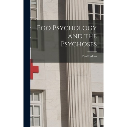 (영문도서) Ego Psychology and the Psychoses Hardcover, Hassell Street Press, English, 9781013747922