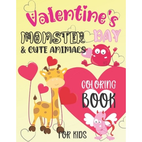 Valentine''s Day Monster and Cute Animals: Coloring Book for Kids Paperback, Independently Published, English, 9798700537803