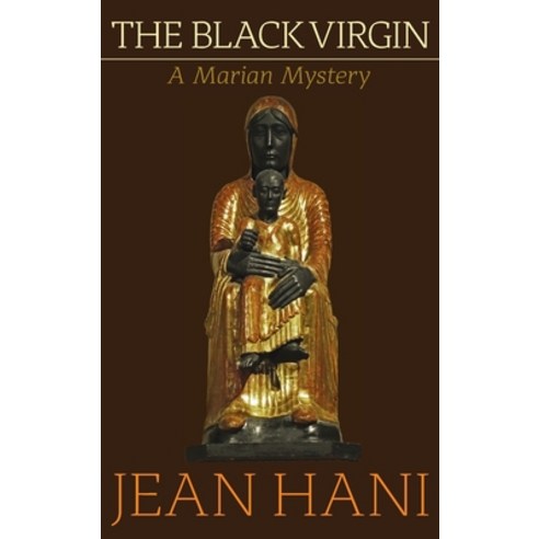 The Black Virgin: A Marian Mystery (English) Hardcover, Sophia Perennis et Universalis, English, 9781621385936