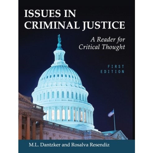 Issues in Criminal Justice: A Reader for Critical Thought Hardcover, Cognella Academic Publishing