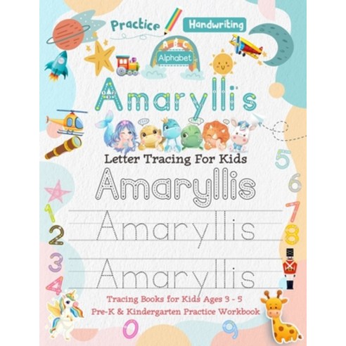 Amaryllis Letter Tracing for Kids: Personalized Name Primary Tracing Book for Kids Ages 3-5 in Presc... Paperback, Independently Published, English, 9798719923130