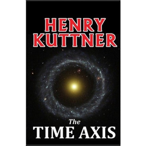 (영문도서) The Time Axis: (illustrated edition) Paperback, Independently Published, English, 9798511867441