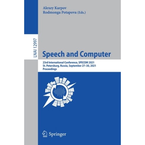 (영문도서) Speech and Computer: 23rd International Conference Specom 2021 St. Petersburg Russia Sept... Paperback, Springer, English, 9783030878016