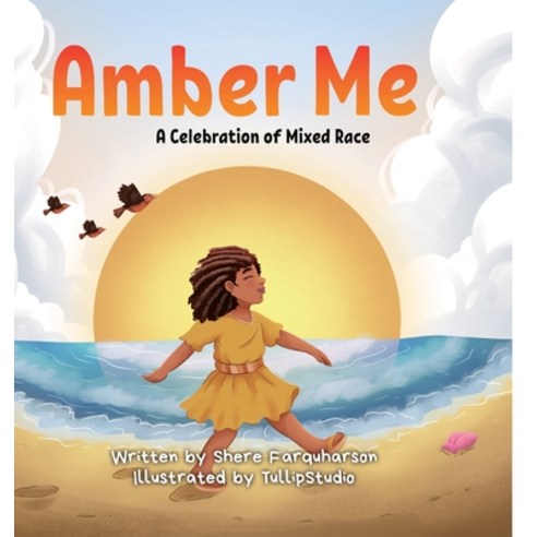 (영문도서) Amber Me: A Celebration of Mixed Race Hardcover, Shere Farquharson, English, 9798986401171