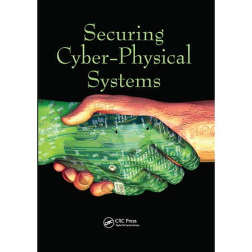 (영문도서) Securing Cyber-Physical Systems Paperback, CRC Press, English, 9780367575441
