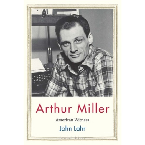 (영문도서) Arthur Miller: American Witness Hardcover, Yale University Press, English, 9780300234923