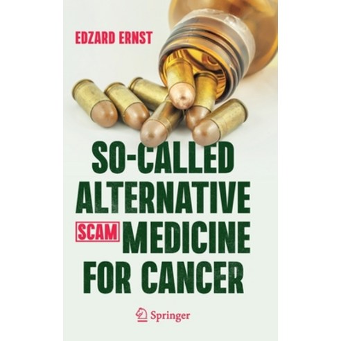 (영문도서) So-Called Alternative Medicine (Scam) for Cancer Hardcover, Springer, English, 9783030741570