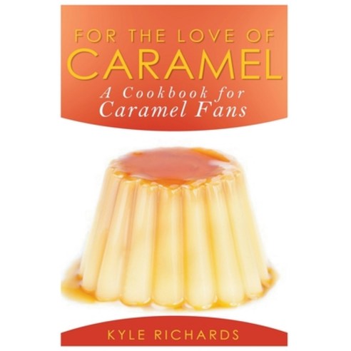 (영문도서) For the Love of Caramel Paperback, Kyle Richards, English, 9798215564349