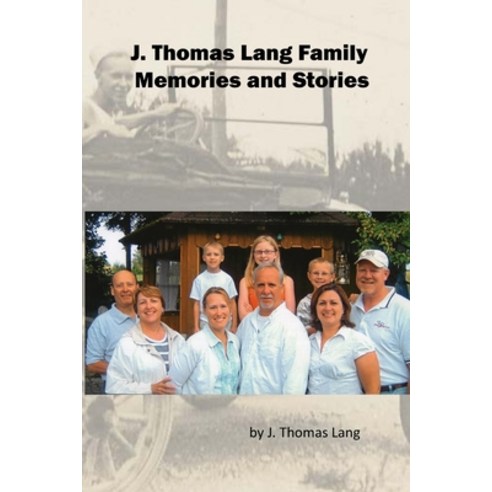 (영문도서) J. Thomas Lang Family Memories and Stories (paperback) Paperback, Lulu.com, English, 9781105175954