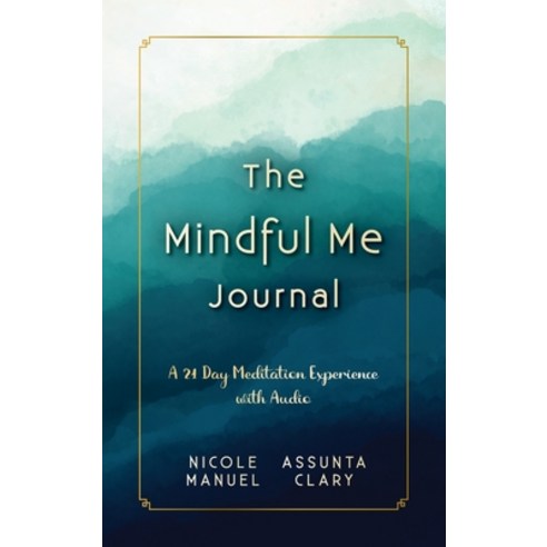 (영문도서) The Mindful Me Journal: A 21 Day Meditation Experience with Audio Hardcover, Mindful Me Journal, English, 9781087985404