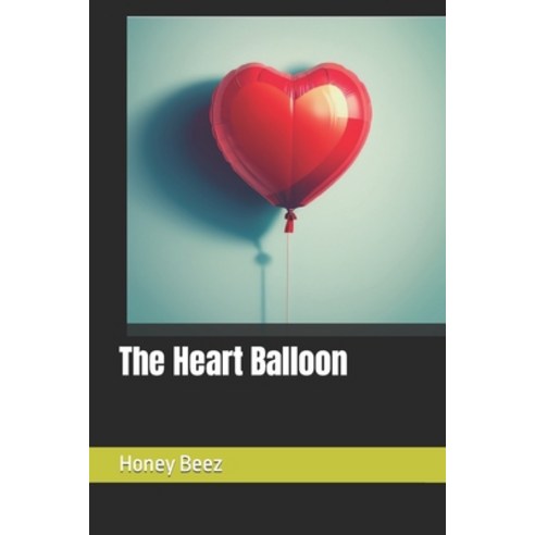 (영문도서) The Heart Balloon Paperback, Independently Published, English, 9798856866444