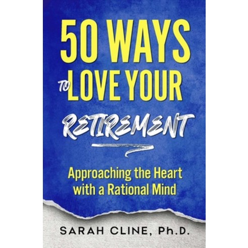 (영문도서) 50 Ways to Love Your Retirement Paperback, Mpt Publishing LLC, English, 9781937209360