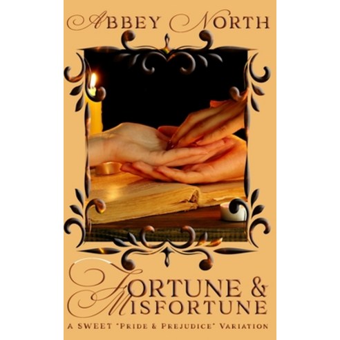 Fortune & Misfortune: A Sweet Pride & Prejudice Variation Paperback, Independently Published