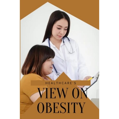 (영문도서) Healthcare''s View on Obesity Paperback, Sophia Graham, English, 9788267752115