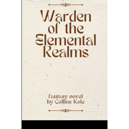 (영문도서) Warden of the Elemental Realms Paperback, Cherish Studios, English, 9787092957726