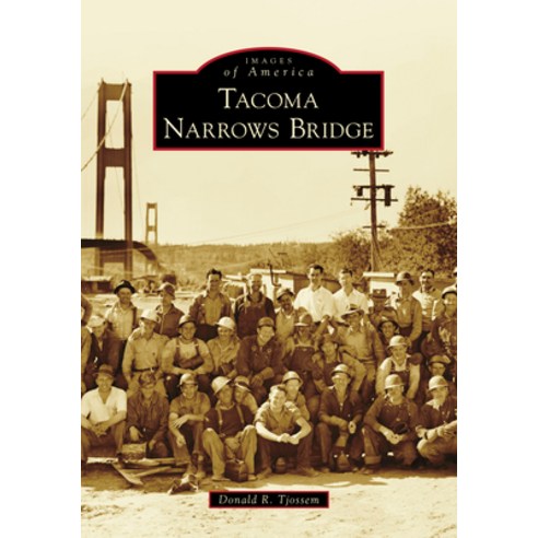 Tacoma Narrows Bridge Paperback, Arcadia Publishing (SC), English, 9781467106276