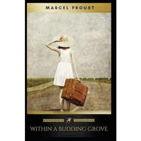 (영문도서) Within A Budding Grove by Marcel Proust illustrated edition Paperback, Independently Published, English, 9798516216848