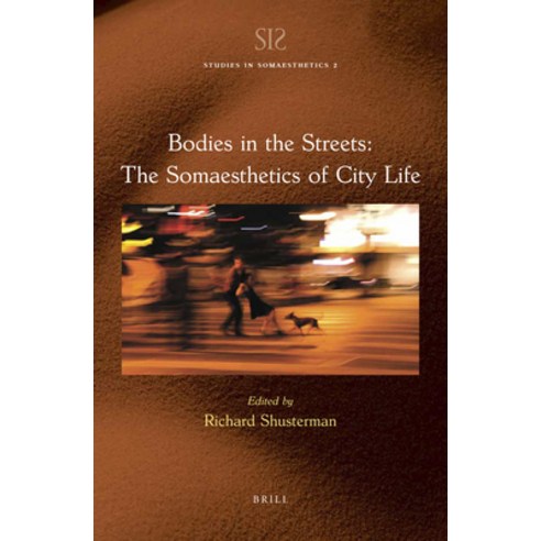 (영문도서) Bodies in the Streets: The Somaesthetics of City Life Paperback, Brill, English, 9789004516595