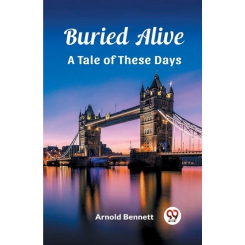 (영문도서) Buried Alive A Tale of These Days Paperback, Double 9 Books, English, 9789362762054
