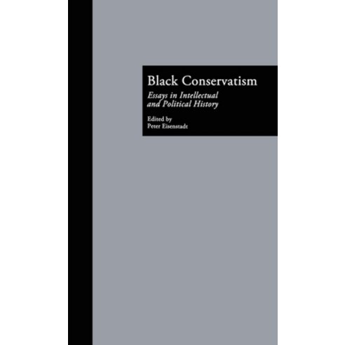 (영문도서) Black Conservatism: Essays in Intellectual and Political History Hardcover, Routledge, English, 9780815324645