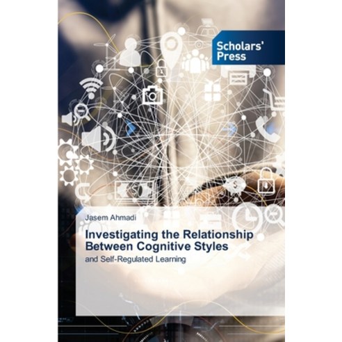 (영문도서) Investigating the Relationship Between Cognitive Styles Paperback, Scholars'' Press, English, 9783639665581