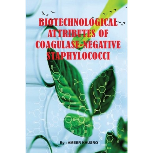 (영문도서) Biotechnological Attributes of Coagulase-Negative Staphylococci Paperback, Mohammed Ashraf, English, 9781805459842