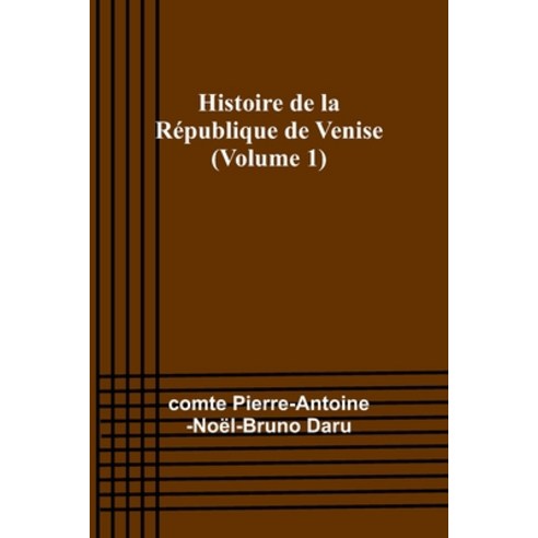 (영문도서) Histoire de la République de Venise (Volume 1) Paperback, Alpha Edition, English, 9789357722049