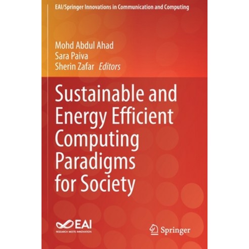 (영문도서) Sustainable and Energy Efficient Computing Paradigms for Society Paperback, Springer, English, 9783030510725