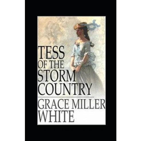 Tess of the Storm Country illustrated Paperback, Independently Published, English, 9798706530631