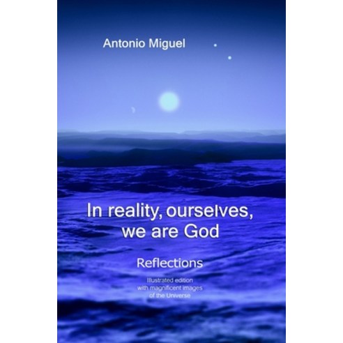 In reality ourselves we are God: Reflections Paperback, Lulu Press, English, 9781329596894