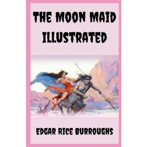 The Moon Maid Illustrated Paperback, Independently Published, English, 9798729143207