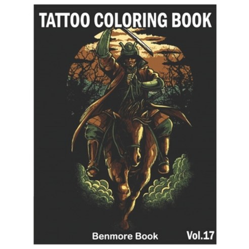 Tattoo Coloring Book: An Adult Coloring Book with Awesome and Relaxing Tattoo Designs for Men and Wo... Paperback, Independently Published