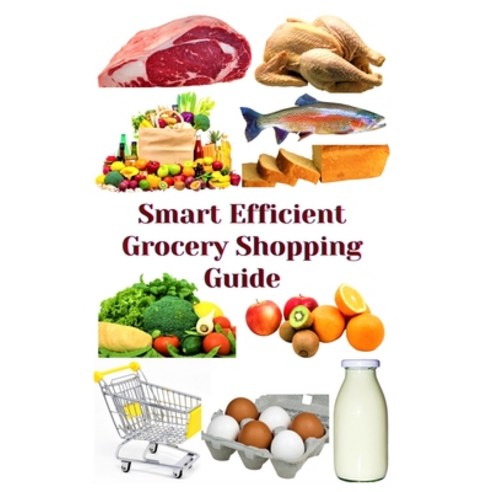 (영문도서) Smart Efficient Grocery Shopping Guide Paperback, Independently Published, English, 9798329696806